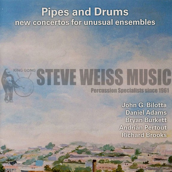 Pipes and Drums, New Concertos for Unusual Instruments